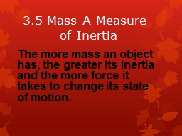 3.5 Mass-A Measure                  				of Inertia