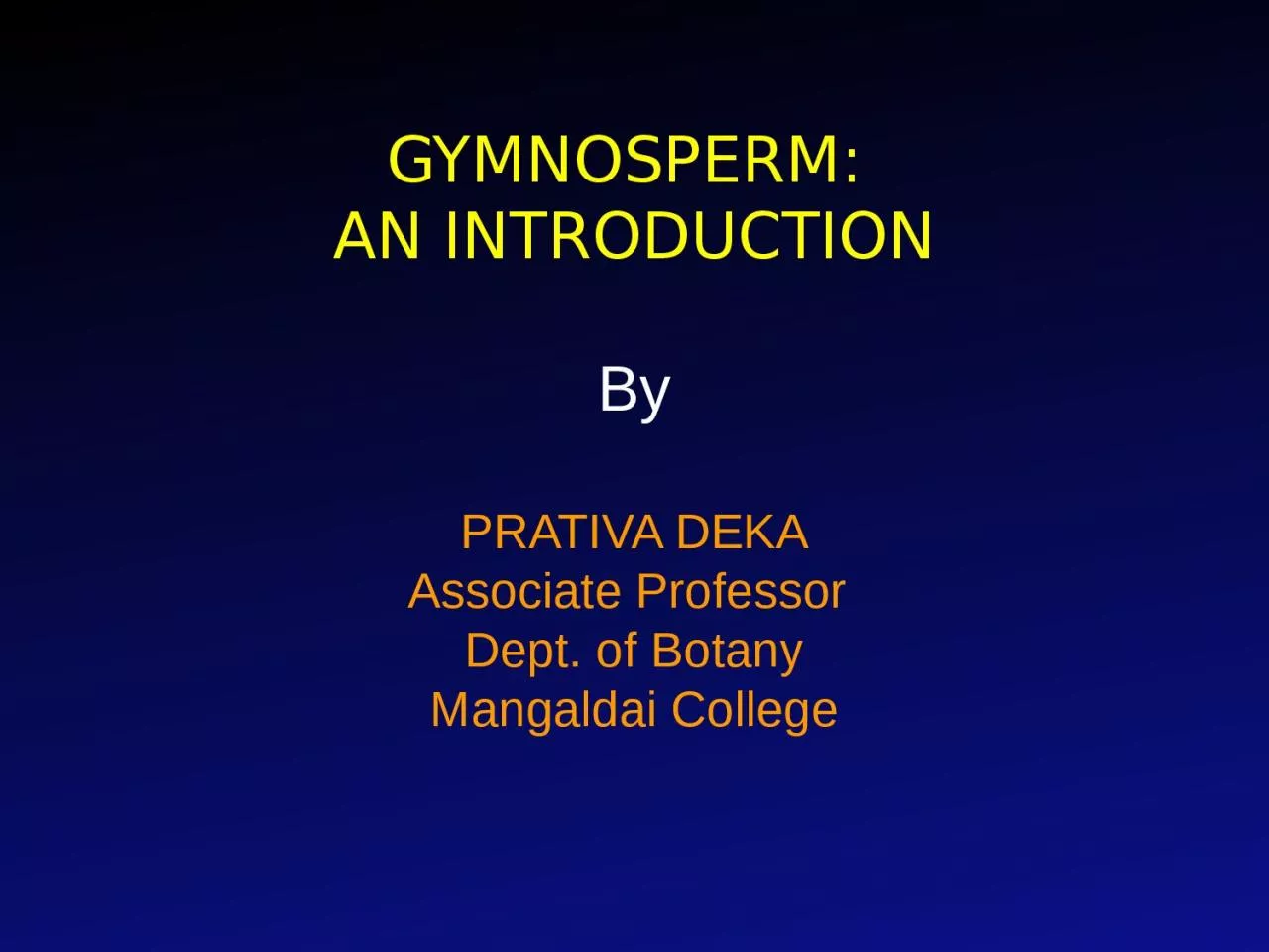 PPT-GYMNOSPERM: AN INTRODUCTION