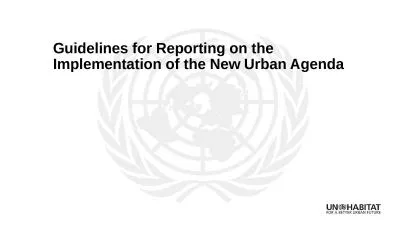 Guidelines for Reporting on the Implementation of the New Urban Agenda