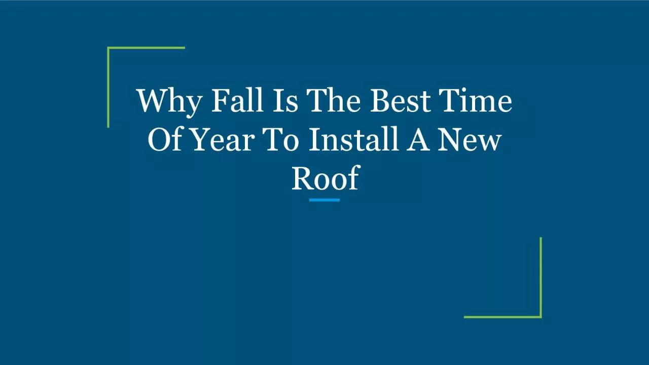 Why Fall Is The Best Time Of Year To Install A New Roof