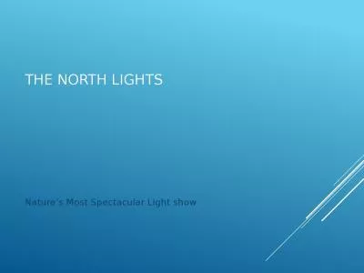 The North Lights Nature’s Most Spectacular Light show