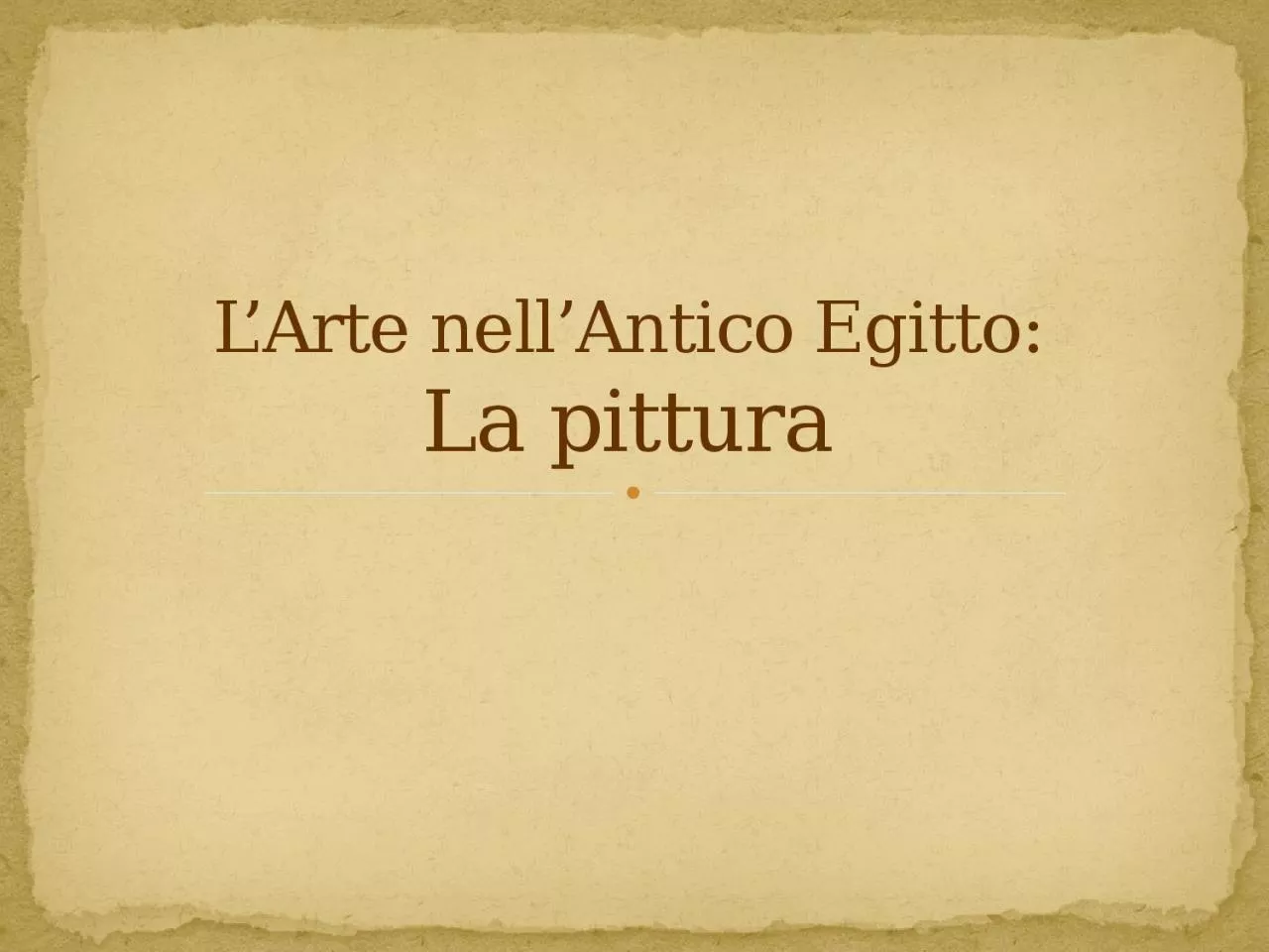 PPT-L’Arte nell’Antico Egitto: