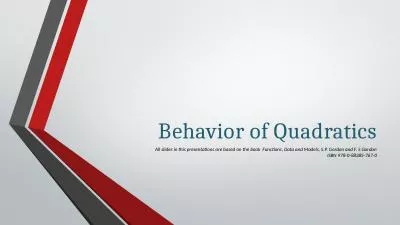 Behavior of Quadratics All slides in this presentations are based on the book  Functions,