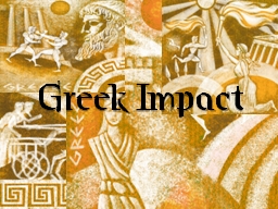 PPT-Greek Impact Greek Impact