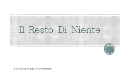 Il  Resto   Di  Niente