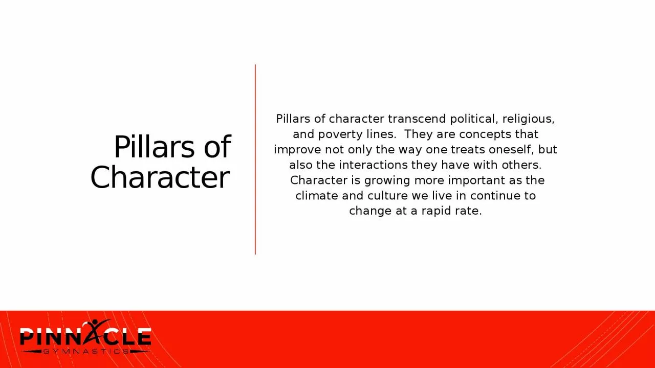 Pillars of Character Pillars of character transcend political, religious, and poverty