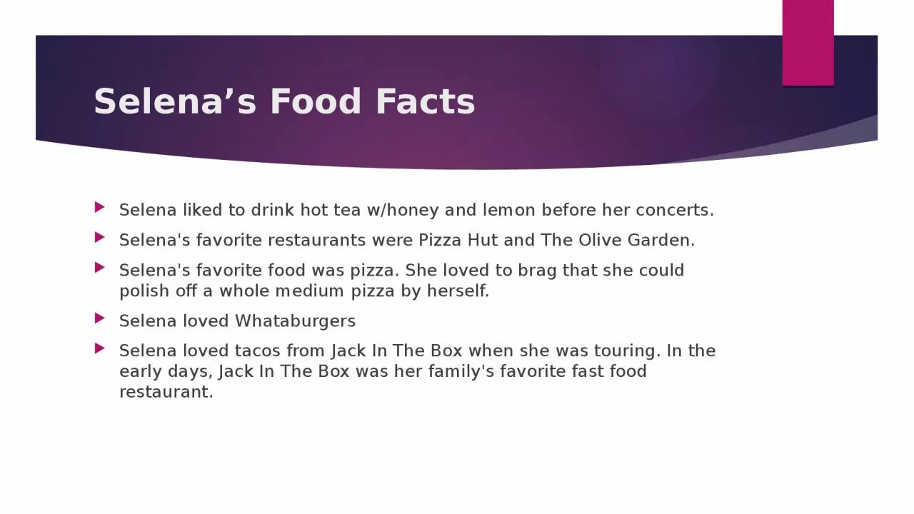 PPT-Selena’s Food Facts Selena liked to drink hot tea w/honey and lemon before her concerts