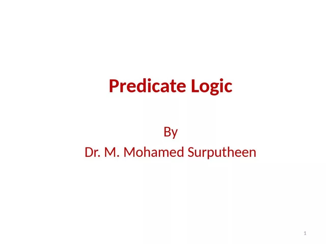 PPT-1 Predicate Logic By Dr. M. Mohamed