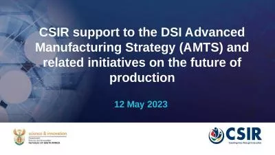 CSIR support to the DSI Advanced Manufacturing