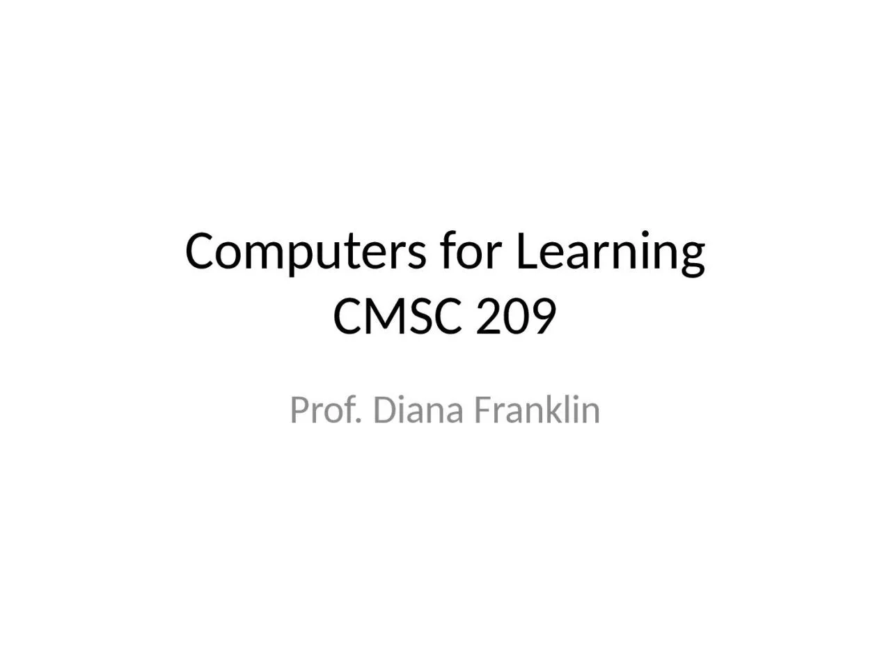 Computers for Learning CMSC 209