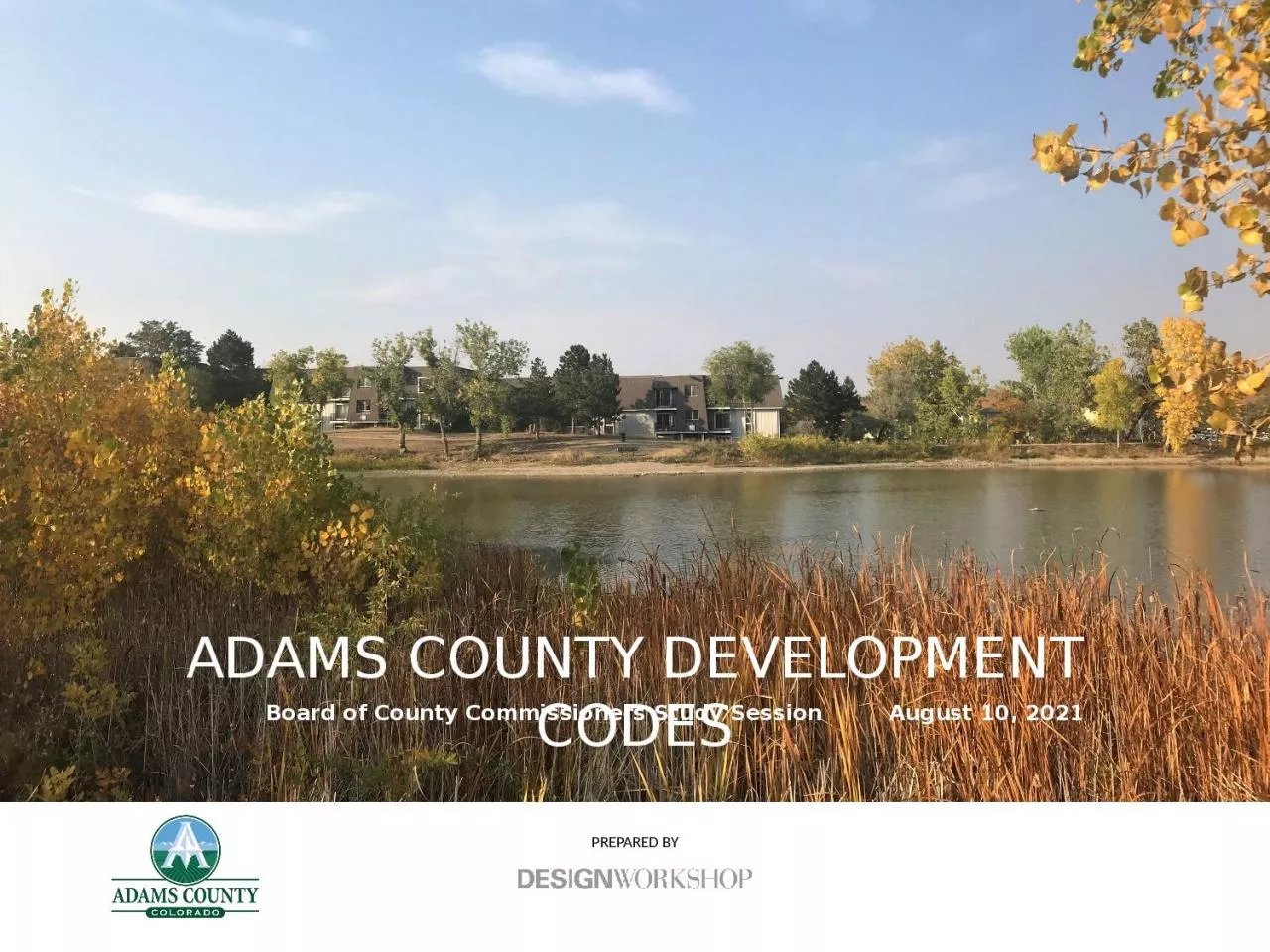 PPT-PREPARED BY ADAMS COUNTY DEVELOPMENT CODES