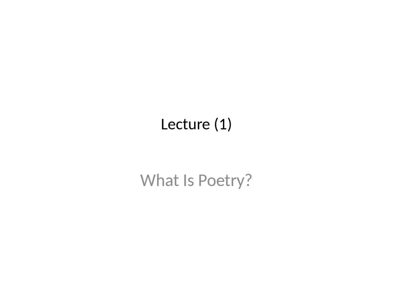 PPT-Lecture (1) What Is Poetry?