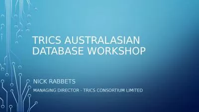 TRICS AUSTRALASIAN DATABASE WORKSHOP