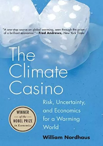 Read ebook [PDF] The Climate Casino: Risk, Uncertainty, and Economics for a Warming World