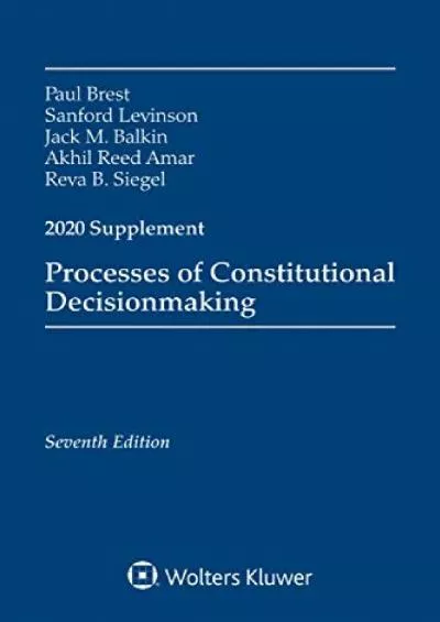 READ [PDF] Processes of Constitutional Decisionmaking: Cases and Materials, Seventh