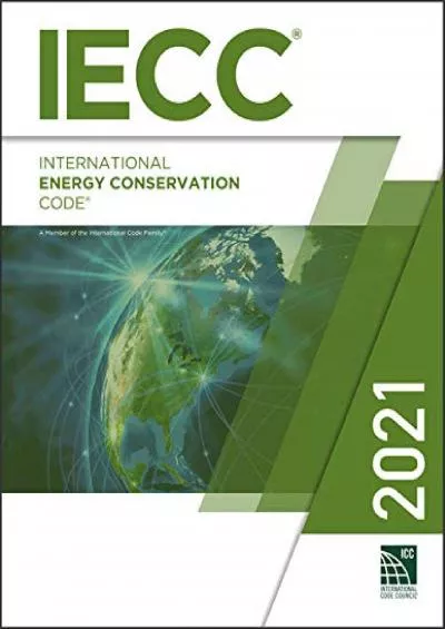 [READ DOWNLOAD] 2021 International Energy Conservation Code (International Code Council Series)