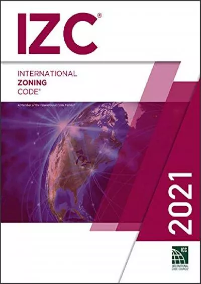 [PDF READ ONLINE] 2021 International Zoning Code (International Code Council Series)