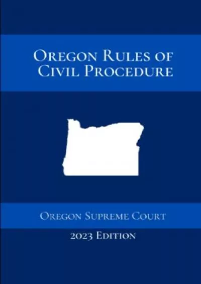 PDF_ Oregon Rules of Civil Procedure: 2023 Edition