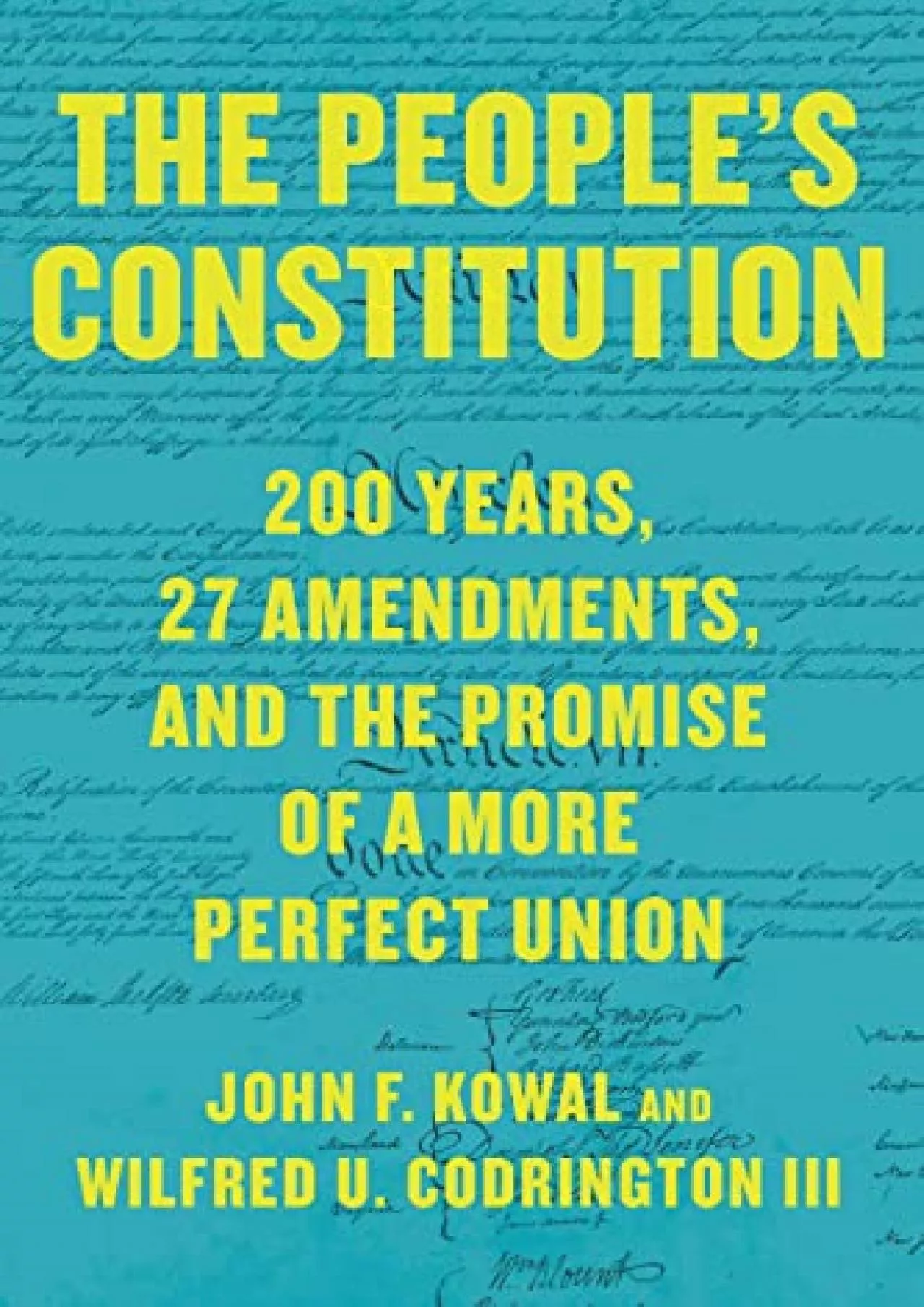 [PDF] DOWNLOAD The People’s Constitution: 200 Years, 27 Amendments, and the Promise