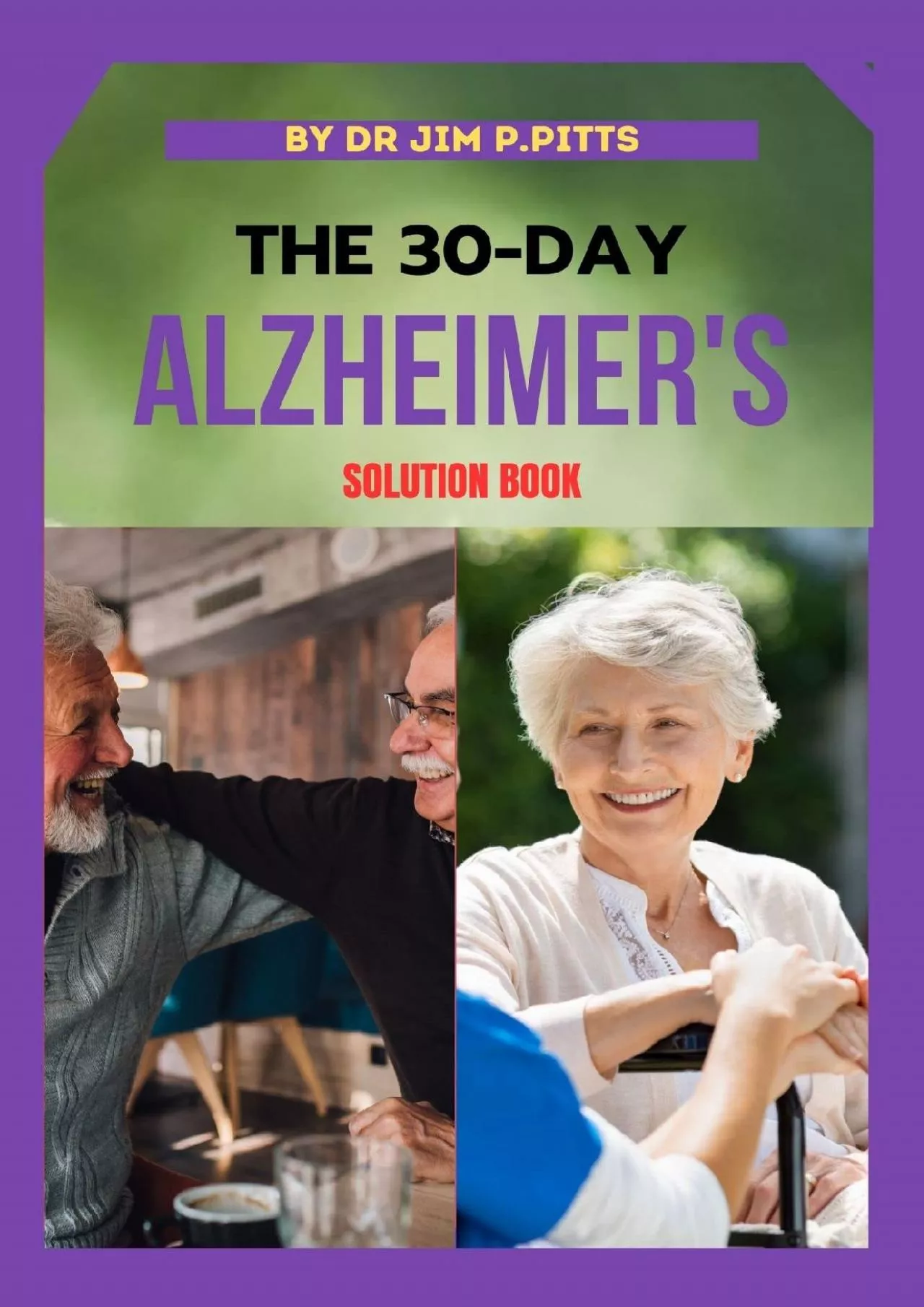 PDF-[READ DOWNLOAD] THE 30-DAY ALZHEIMER\'S SOLUTION BOOK :: Care givers guide to Caring for