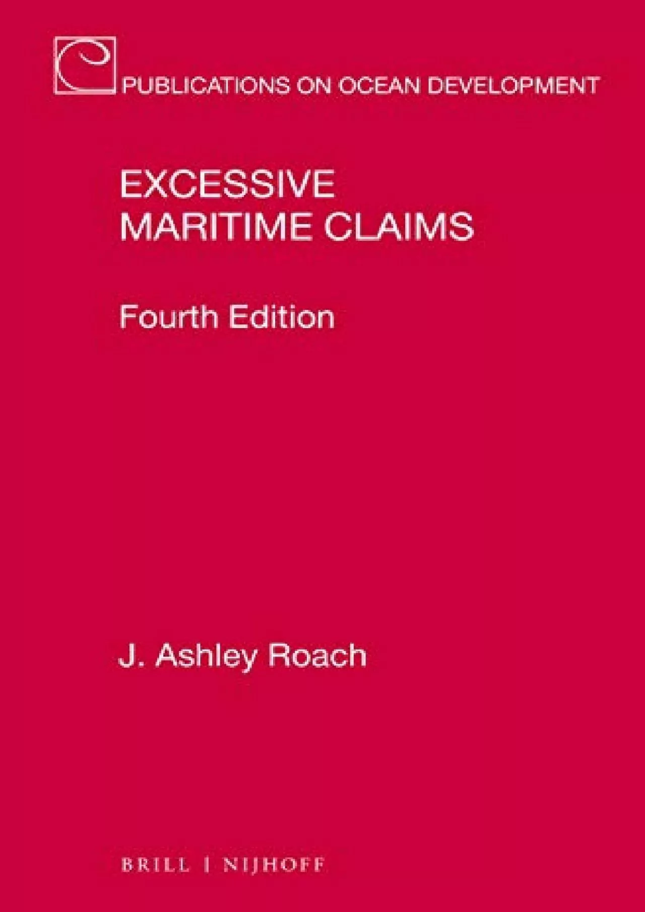 get [PDF] Download Excessive Maritime Claims Fourth Edition (Publications on Ocean Development,