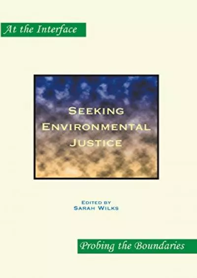 Read ebook [PDF] Seeking Environmental Justice (Art the Interface, 46)