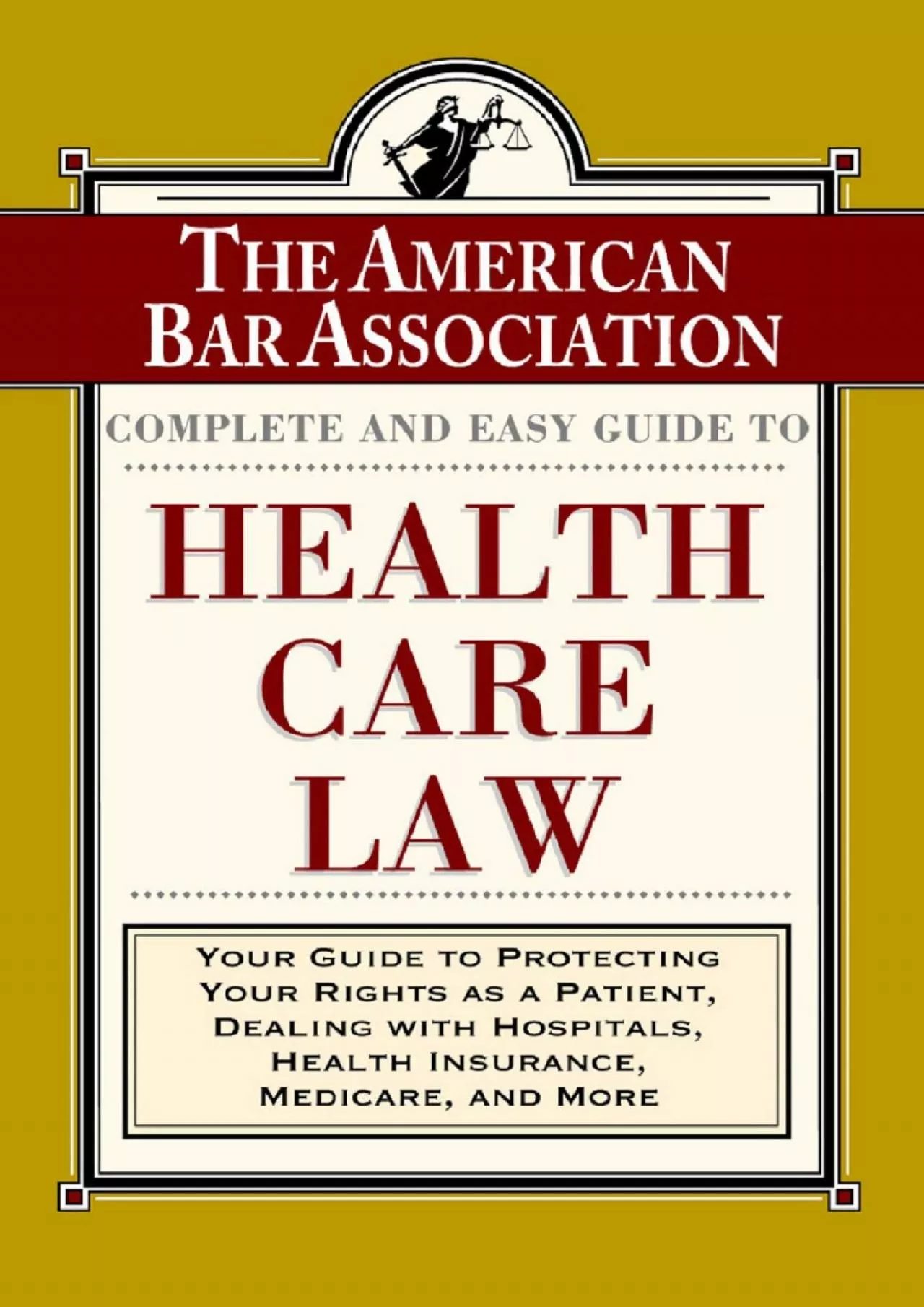 [PDF READ ONLINE] The ABA Complete and Easy Guide to Health Care Law: Your Guide to Protecting