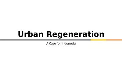 Urban Regeneration A Case for Indonesia