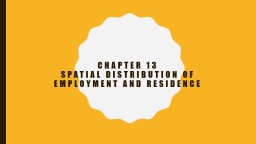 Chapter 13 Spatial Distribution of Employment and residence