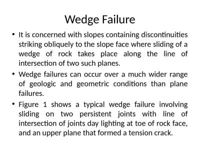 Wedge Failure It is concerned with slopes containing discontinuities striking obliquely