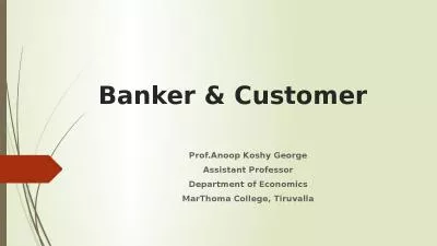 Banker & Customer Prof.Anoop