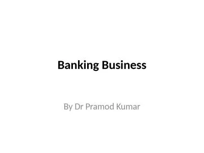 Banking Business By Dr  Pramod