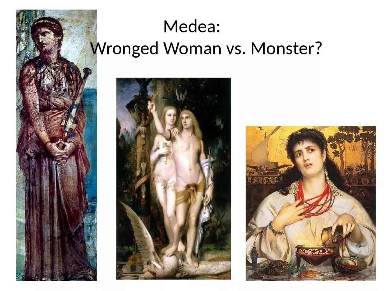 PPT-Medea : Wronged Woman vs. Monster?