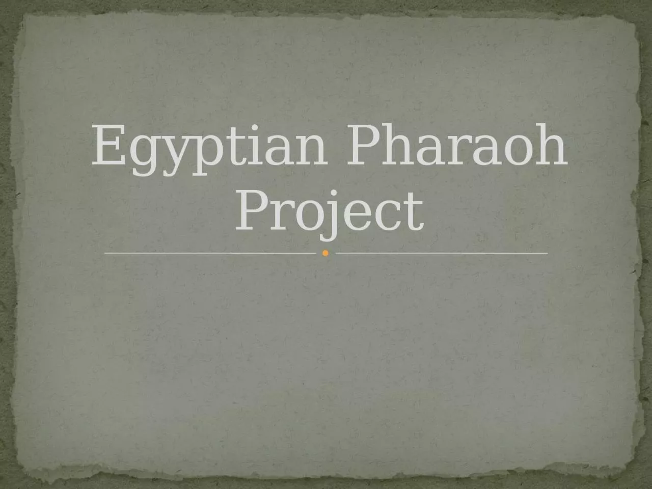 PPT-Egyptian Pharaoh Project