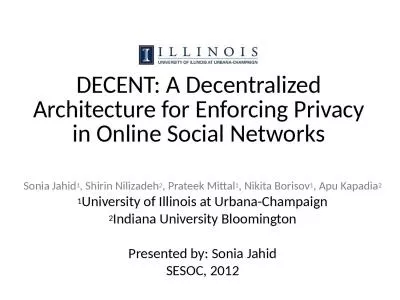 DECENT: A Decentralized Architecture for Enforcing Privacy in Online Social Networks