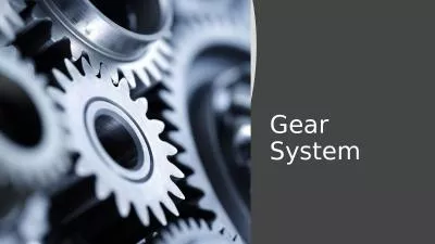 Gear System Gear System:
