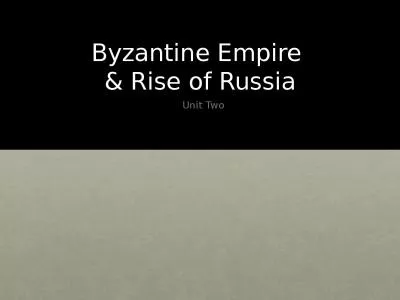 Byzantine Empire  & Rise of Russia