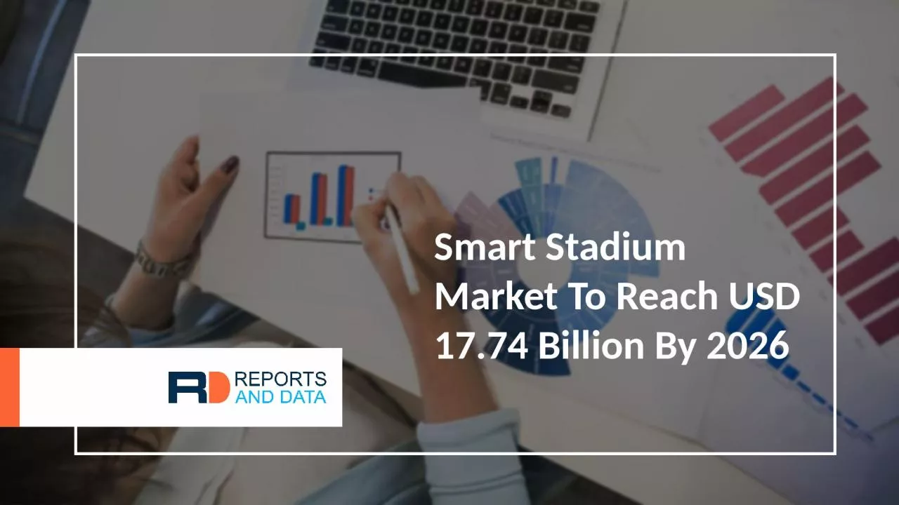 PPT-Smart Stadium Market To Reach USD 17.74 Billion By 2026