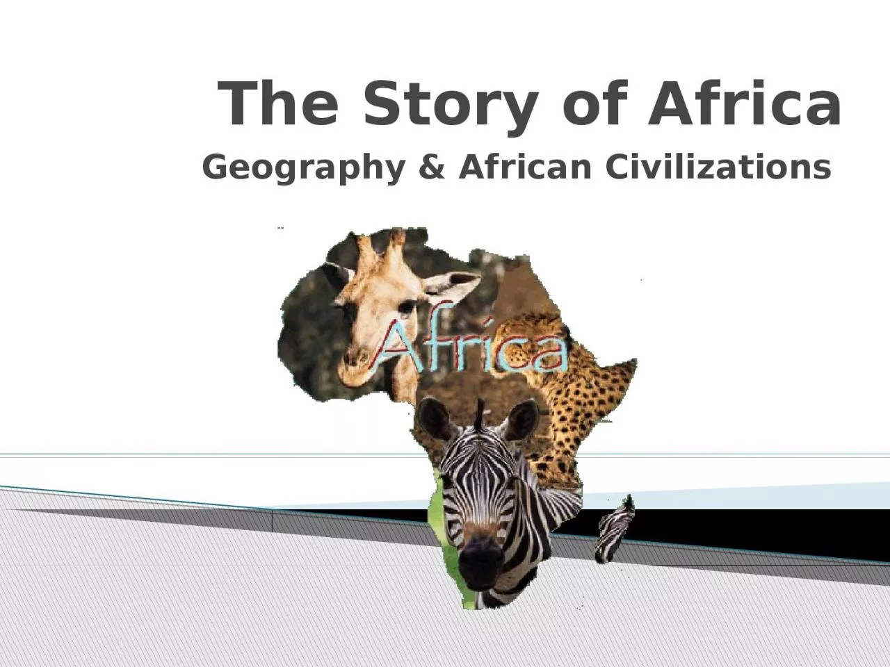 The Story of Africa Geography & African Civilizations