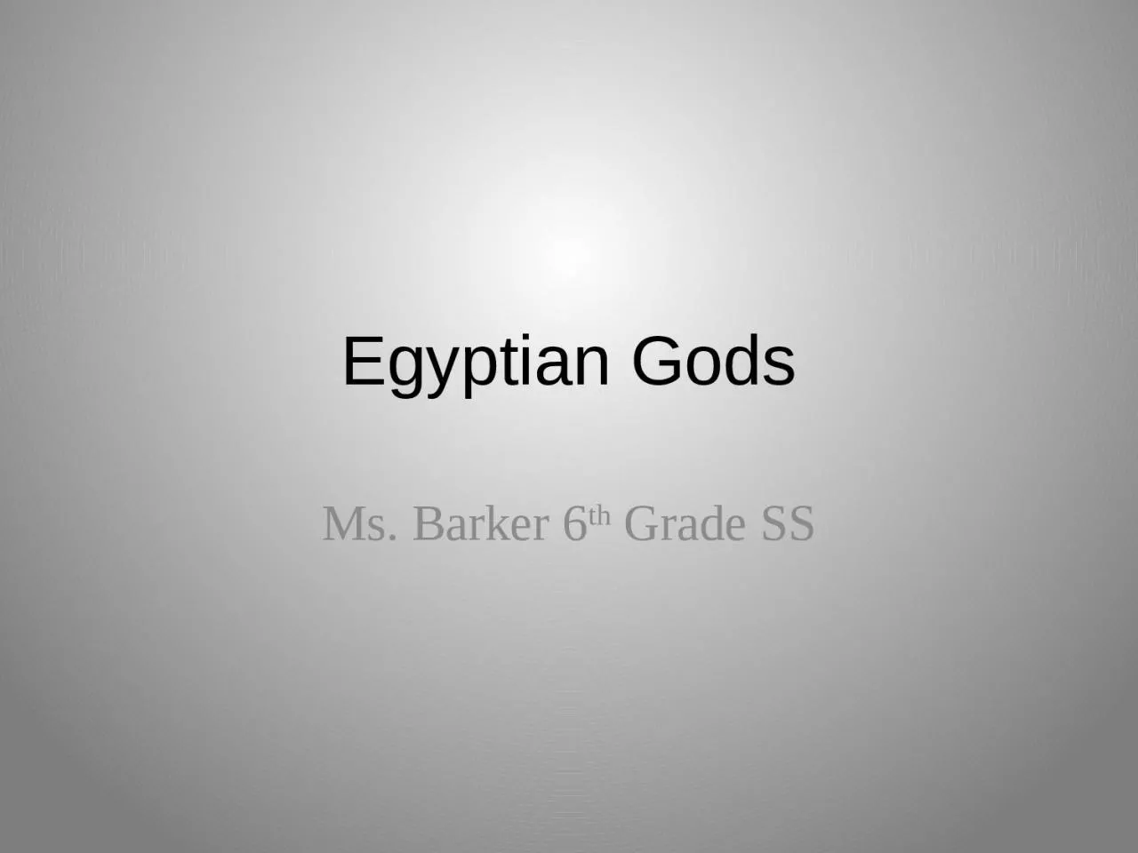 PPT-Egyptian Gods Ms. Barker 6