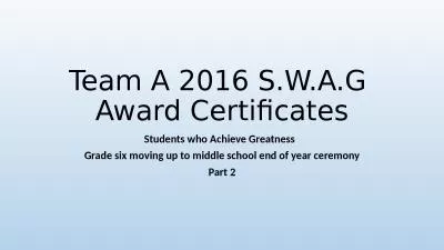 Team A 2016 S.W.A.G  Award Certificates