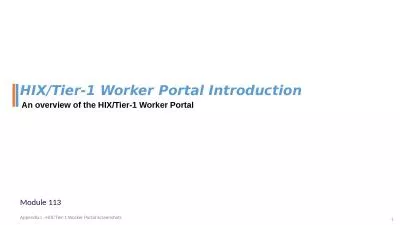 1 Module 113 An overview of the HIX/Tier-1 Worker Portal