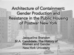 Architecture of Containment: Gender Production and Resistance in the Public Housing of Postwar New