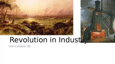 Revolution in Industry  Unit 6 (chapter 20)