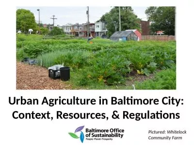 Urban Agriculture in Baltimore City: Context, Resources, & Regulations