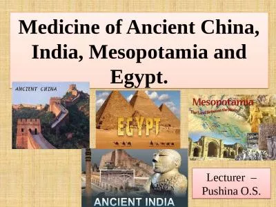 Medicine of Ancient China, India, Mesopotamia and Egypt.