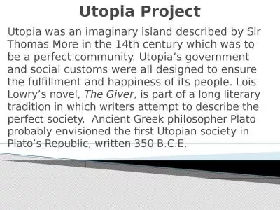 Utopia Project Utopia was an imaginary island described by Sir Thomas More in the 14th