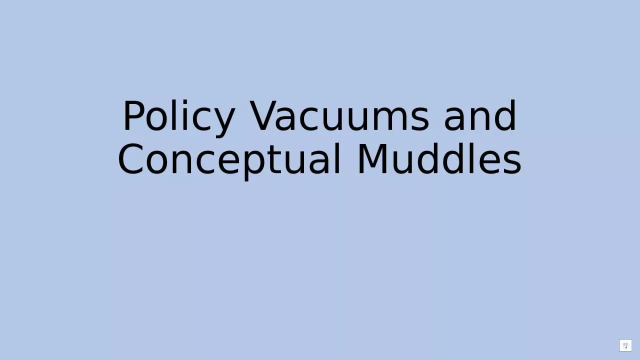 Policy Vacuums and Conceptual Muddles