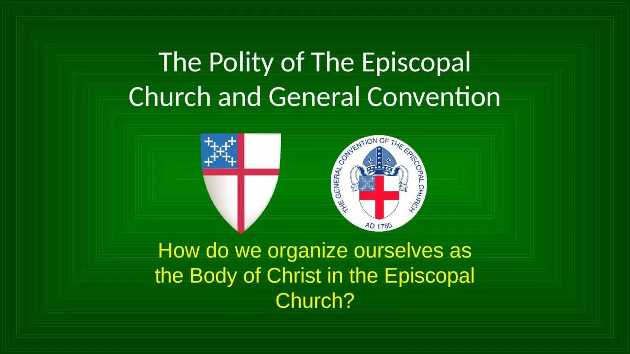 PPT-The Polity of The Episcopal Church and General Convention