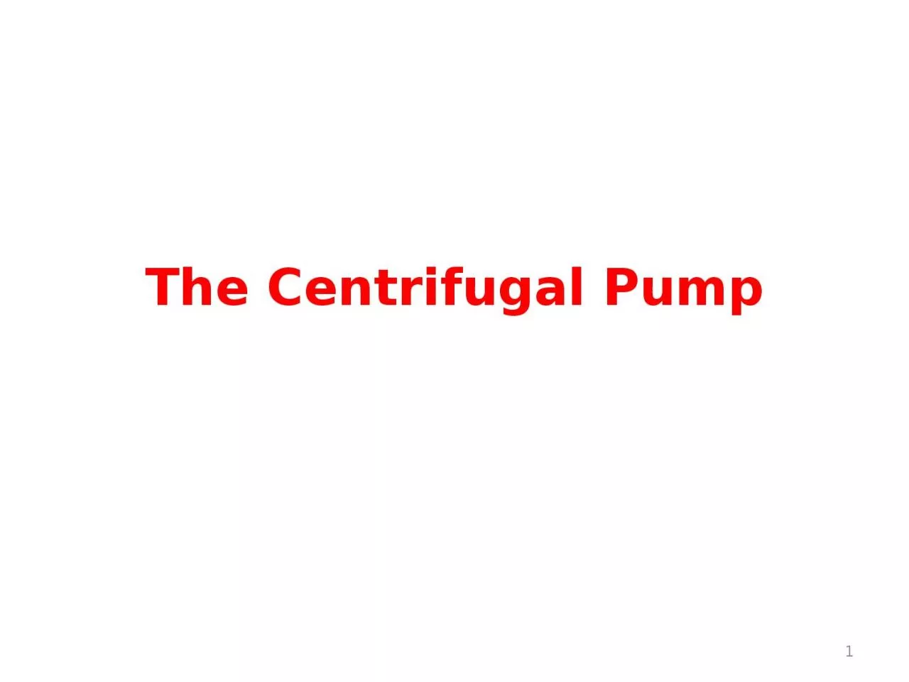 PPT-The Centrifugal Pump 1 Structure of the Centrifugal Pump